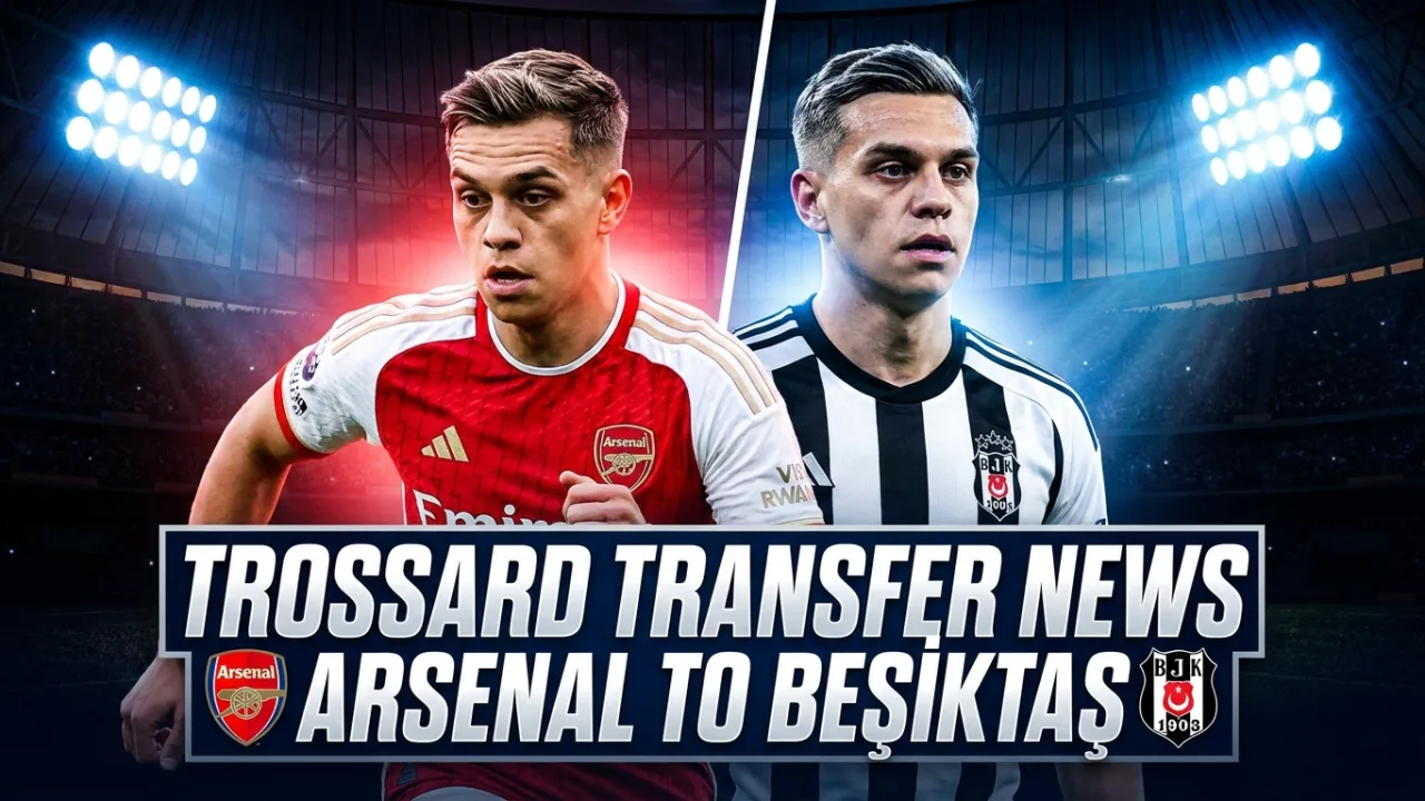 Leandro Trossard Transfer Arsenal to Beşikta